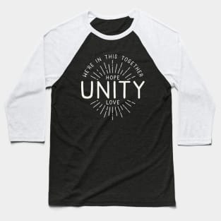 Hope Love Unity Positive Quote Baseball T-Shirt